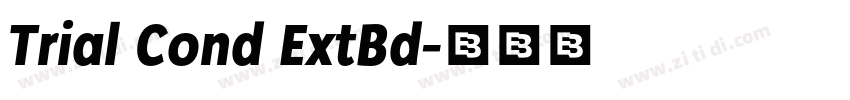 Trial Cond ExtBd字体转换 Trial Cond ExtBd字体转换